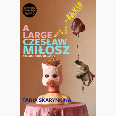A Large Czesław Miłosz With a Dash of Elvis Presley / Tania Skarynkina