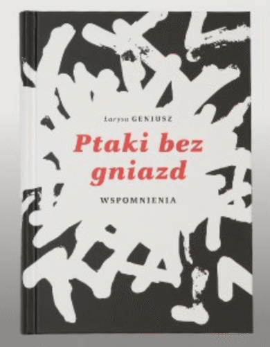 Ptaki bez gniazd: wspomnienia / Łarysa Geniusz