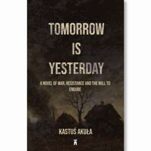 Tomorrow Is Yesterday / Kastuś Akuła