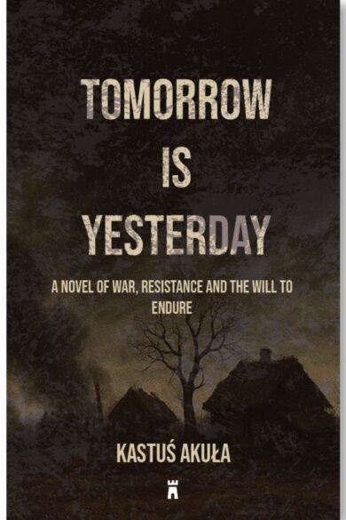 Tomorrow Is Yesterday / Kastuś Akuła