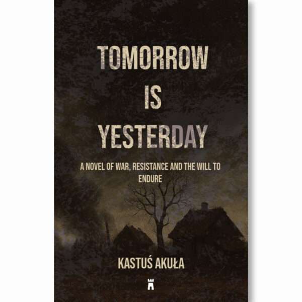 Tomorrow Is Yesterday / Kastuś Akuła