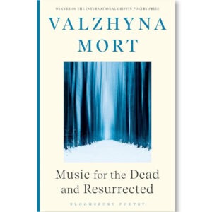 Music for the Dead and Resurrected / Valzhyna Mort