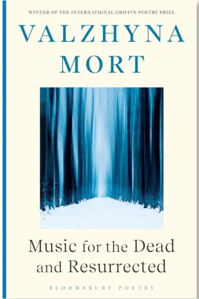 Music for the Dead and Resurrected / Valzhyna Mort