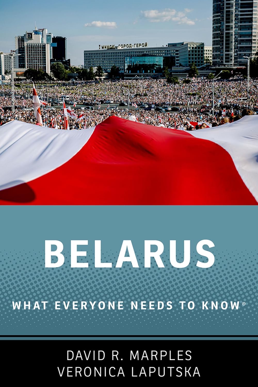 Belarus: What Everyone Needs to Know® / David R. Marples, Veronica Laputska